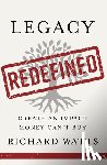 Watts, Richard - Legacy Redefined