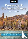 Ivey, Jamie - Moon Provence & the French Riviera: Best Beaches, Local Food & Wine, Hillside Villages