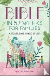 Bixby, Rev Wes - The Bible in 52 Weeks for Families