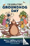 Gibson, Karen Bush - CELEBRATING GROUNDHOG DAY