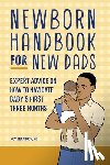 Benaroch, Roy - Newborn Handbook for New Dads: Expert Advice on How to Navigate Baby's First Three Months