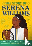 Mallory, Shadae B. - The Story of Serena Williams: An Inspiring Biography for Young Readers