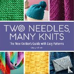 Stark, Quayln - Two Needles, Many Knits: The New Knitter's Guide with Easy Patterns