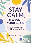 Gallagher, Richard S - Stay Calm, It's Just Your Brain