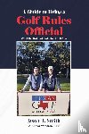 R. Smith, Jason, Woodrow - A Guide to Being a Golf Rules Official