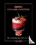 Evans, Jamie - High Times: The Official Book of Cannabis Cocktails, Mocktails, and High Teas