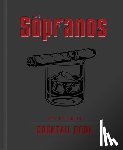 Gualtieri, Sarah, Carlson Berne, Emma - The Sopranos: The Official Cocktail Book