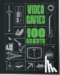 Funk, Joe, Hsu, Dan, Takahashi, Dean, Davison, John - Video Games in 100 Objects