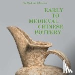 Pegg, Richard A., Yin, Tongyun - MacLean Collection Early to Medieval Chinese Pottery,The