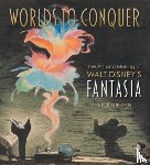 Kaufman, J. B. - Worlds to Conquer: The Art & Making of Walt Disney's Fantasia