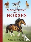 Weldon Owen - The Magnificent Book of Horses