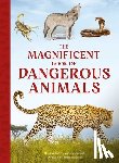Jackson, Tom - The Magnificent Book of Dangerous Animals
