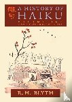Blyth, R H - A History of Haiku (Volume One)