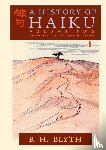 Blyth, R. H. - A History of Haiku (Volume Two) - From Issa up to the Present