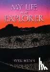 Hedin, Sven - Hedin, S: My Life as an Explorer