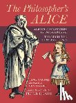 Carroll, Lewis - The Philosopher's Alice: Alice's Adventures in Wonderland & Through the Looking-Glass