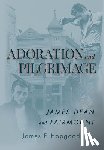 Hopgood, James F - Adoration and Pilgrimage