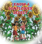 Gardner, Gloria - I Know a Sunflower Secret