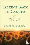 Granet, Roger M. D. - Talking Back to Cancer