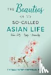 Dong-Sheehan, Thymai - The Beauties of My So-Called Asian Life: Vulnerability, Equity, Spirituality