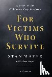 Mayer, Stan - For Victims Who Survive: A Story of the Oklahoma City Bombing