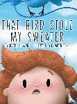 Kingkohn, Joseph - That Bird Stole My Sweater