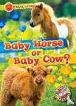 Leaf, Christina - Baby Horse or Baby Cow?