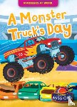 Sabelko, Rebecca - A Monster Truck's Day