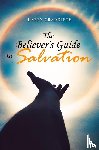 Craddieth, Larry - The Believer's Guide to Salvation