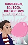 Dumoulin, Ross C - Bubblegum, Bad Food, Bad Doctors