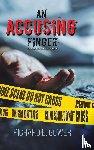 Gower, Richard E. - An Accusing Finger