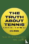 Moran, Greg - The Truth About Tennis