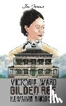 Ogawa, Joy - Victoria Ward and the Gilded Age of the Hawaiian Kingdom