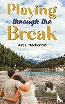 MacDonald, Jay L - Playing Through the Break