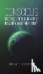 Anthony, Michael - Conscious (R)Evolution, Humanity, Insanity, and the Planet