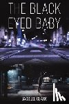 Clark, Jacquel - The Black-Eyed Baby