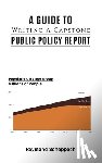 Scheppach, Raymond - A Guide to Writing a Capstone Public Policy Report