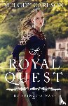 Carlson, Melody - A Royal Quest