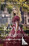 Carlson, Melody - A Royal Redemption