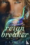 Fischer, J. J. - Reign Breaker
