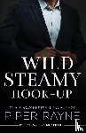 Rayne, Piper - Wild Steamy Hook-Up (Large Print)