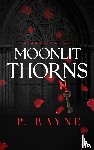 Rayne, P. - Moonlit Thorns