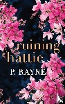 Rayne, P. - Ruining Hattie