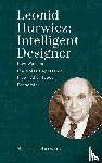 Hurwicz, Michael - Leonid Hurwicz: Intelligent Designer