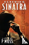 Moss, P - Screwing Sinatra