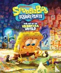 Miller-Zarneke, Tracey - SpongeBob SquarePants: The Art of an Undersea World