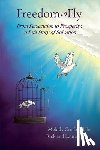 Hale, Melody Crosby - Freedom to Fly: From Persecution to Prosperity, a Life Story of Salvation