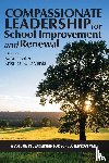  - Compassionate Leadership for School Improvement and Renewal