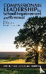  - Compassionate Leadership for School Improvement and Renewal