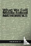 Gardella, Francis (Hunter College - What We Call Middle School Mathematics